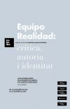 Equipo Realidad, crítica, autoria i identitat